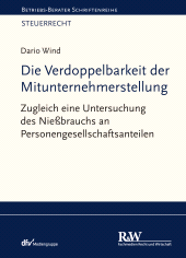 eBook, Die Verdoppelbarkeit der Mitunternehmerstellung : Zugleich eine Untersuchung des Nießbrauchs an Personengesellschaftsanteilen, Fachmedien Recht und Wirtschaft