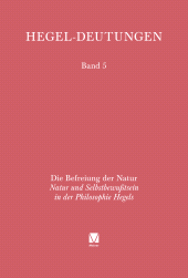 E-book, Die Befreiung der Natur : Natur und Selbstbewusstsein in der Philosophie Hegels, Felix Meiner Verlag