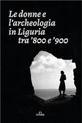 eBook, Le donne e l'archeologia in Liguria tra '800 e '900, De Ferrari