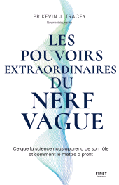 E-book, Les pouvoirs extraordinaires du nerf vague-Ce que la science nous apprend de son rôle et comment le mettre à profit : Le guide ultime pour libérer le guerrier qui sommeille en vous ! Grâce à la stimulation du nerf vague, activez vos pouvoirs d'autoguérison naturels., First Éditions