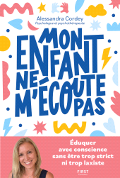 E-book, Mon enfant ne m'écoute pas-Eduquer avec conscience, sans être trop strict ni trop laxiste, First Éditions