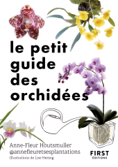 E-book, Le Petit Guide des orchidées : 70 variétés à choisir et entretenir-Plantes d'intérieur-Jardinage, First Éditions
