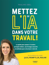 E-book, Mettez de l'IA dans votre travail : prompts métier, cas d'usage concrets et méthode pour structurer votre IA, First Éditions