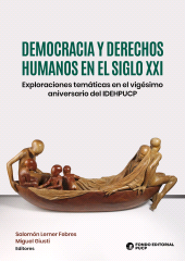 eBook, Democracia y derechos humanos en el siglo XXI : Exploraciones temáticas en el vigésimo aniversario del IDEHPUCP, Fondo Editorial de la PUCP