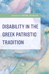 E-book, Disability in the Greek Patristic Tradition, Fortress Academic