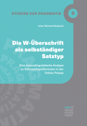 E-book, Die W-Überschrift als selbständiger Satztyp : Eine korpuslinguistische Analyse zu Gebrauchspräferenzen in der Online-Presse, Narr Francke Attempto Verlag