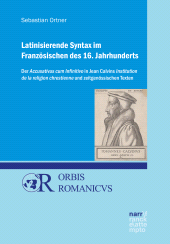E-book, Latinisierende Syntax im Französischen des 16. Jahrhunderts : Der Accusativus cum Infinitivo in Jean Calvins Institution de la religion chrestienne und zeitgenössischen Texten, Narr Francke Attempto Verlag