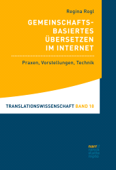 E-book, Gemeinschaftsbasiertes Übersetzen im Internet : Praxen, Vorstellungen, Technik, Narr Francke Attempto Verlag