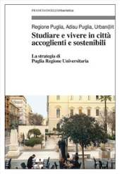 eBook, Studiare e vivere in città accoglienti e sostenibili : la strategia di Puglia regione universitaria, 