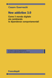 E-book, New addiction 3.0 : come il mondo digitale sta cambiando le dipendenze comportamentali, Franco Angeli