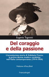 E-book, Del coraggio e della passione : l'avventurosa storia di Adelasia Cocco, la prima donna medico condotto nell'Italia contemporanea (1914-1954), 