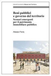 eBook, Beni pubblici e governo del territorio : scenari emergenti per il patrimonio immobiliare pubblico, Franco Angeli