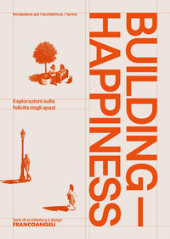 E-book, Building-Happiness : esplorazioni sulla felicità degli spazi /., Franco Angeli