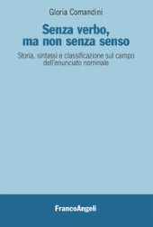 eBook, Senza verbo, ma non senza senso : storia, sintassi e classificazione sul campo dell'enunciato nominale, Franco Angeli