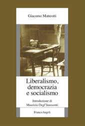 E-book, Liberalismo, democrazia e socialismo : dalle pagine de La Giustizia, Franco Angeli
