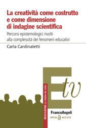 eBook, La creatività come costrutto e come dimensione di indagine scientifica : percorsi epistemologici rivolti alla complessità dei fenomeni educativi, Franco Angeli