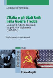 E-book, L'Italia e gli Stati Uniti nella Guerra Fredda : l'azione di Alberto Tarchiani tra politica e diplomazia (1947-1954), Franco Angeli