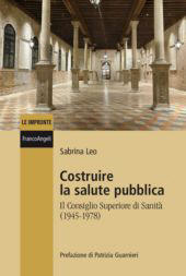 E-book, Costruire la salute pubblica. Il Consiglio Superiore di sanità (1945-1978), Franco Angeli