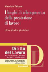 E-book, I luoghi di adempimento della prestazione di lavoro : uno studio giuridico, Franco Angeli