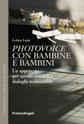 eBook, «Photovoice» con bambine e bambini. Un approccio per ascolti sensibili e dialoghi multimodali, Franco Angeli