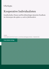 E-book, Kooperative Individualisten : Gesellschafter, Diener und Bevollmächtigte deutscher Kaufleute im Antwerpen des späten 15. und 16. Jahrhunderts, Franz Steiner Verlag GmbH
