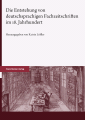 E-book, Die Entstehung von deutschsprachigen Fachzeitschriften im 18. Jahrhundert, Franz Steiner Verlag GmbH