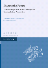 E-book, Shaping the Future : Literary Imagination in the Anthropocene. German-Italian Perspectives, Franz Steiner Verlag GmbH