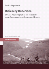 E-book, Reframing Restoration : Rwanda Re-photographed 100 Years Later or the Reconstruction of Landscape Memory, Franz Steiner Verlag GmbH
