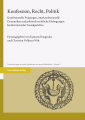 E-book, Konfession, Recht, Politik : Konfessionelle Prägungen, interkonfessionelle Dynamiken und politisch-rechtliche Einhegungen konkurrierender Sozialgestalten, Franz Steiner Verlag GmbH