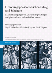 E-book, Gründungsphasen zwischen Erfolg und Scheitern : Rahmenbedingungen von Universitätsgründungen des Spätmittelalters und der Frühen Neuzeit, Franz Steiner Verlag GmbH