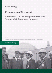 E-book, Kontroverse Sicherheit : Atomwirtschaft und Kernenergiediskussion in der Bundesrepublik Deutschland (1975-1992), Franz Steiner Verlag GmbH