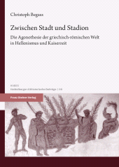 E-book, Zwischen Stadt und Stadion : Die Agonothesie der griechisch-römischen Welt in Hellenismus und Kaiserzeit, Franz Steiner Verlag GmbH