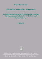 eBook, Socialitas, urbanitas, humanitas : Die Leipziger Sozietäten im 17. Jahrhundert zwischen Späthumanismus, lutherischer Orthodoxie und Frühaufklärung, Franz Steiner Verlag GmbH