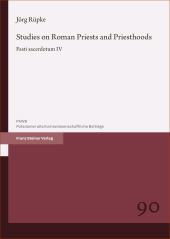 E-book, Studies on Roman Priests and Priesthoods : Fasti sacerdotum. Volume 4, Franz Steiner Verlag GmbH