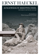 E-book, Ernst Haeckel: Ausgewählte Briefwechsel. Historisch-kritische Ausgabe. Bd. 21 : Korrespondenz zu Weltanschauung, Kunst und Literatur. Österreich und Schweiz Dezember 1870 - August 1894, Franz Steiner Verlag GmbH