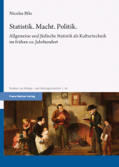 E-book, Statistik. Macht. Politik. : Allgemeine und Jüdische Statistik als Kulturtechnik im frühen 20. Jahrhundert, Franz Steiner Verlag GmbH
