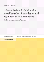 E-book, Italienische Musik als Modell im mitteldeutschen Raum des 16. und beginnenden 17. Jahrhunderts : Ein historiographischer Versuch, Franz Steiner Verlag GmbH