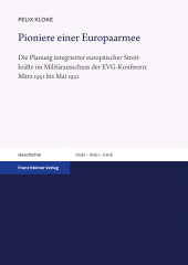 E-book, Pioniere einer Europaarmee : Die Planung integrierter europäischer Streitkräfte im Militärausschuss der EVG-Konferenz März 1951 bis Mai 1952, Franz Steiner Verlag GmbH