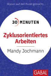 E-book, 30 Minuten Zyklusorientiertes Arbeiten, GABAL Verlag