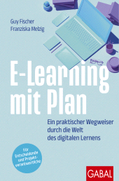 E-book, E-Learning mit Plan : Ein praktischer Wegweiser durch die Welt des digitalen Lernens | Für Entscheidende und Projektverantwortliche, GABAL Verlag