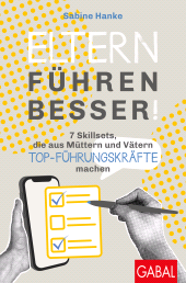 E-book, Eltern führen besser! : 7 Skillsets, die aus Müttern und Vätern Top-Führungskräfte machen, GABAL Verlag