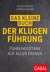 eBook, Das kleine Buch der klugen Führung : Führungsstark auf allen Ebenen, GABAL Verlag