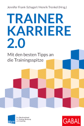 E-book, Trainerkarriere 2.0 : Mit den besten Tipps an die Trainingsspitze, GABAL Verlag