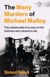 E-book, The Many Murders of Michael Malloy : The unbelievable true story of the Irishman who refused to die, Gill Books