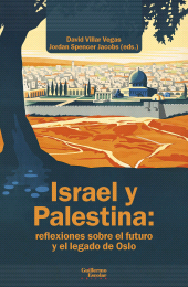 E-book, Israel y Palestina: reflexiones sobre el futuro y el legado de Oslo, Guillermo Escolar Editor