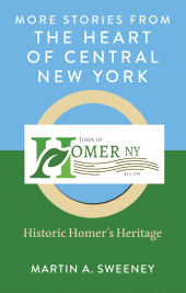 E-book, More Stories from the Heart of Central New York : Historic Homer's Heritage, Hamilton Books