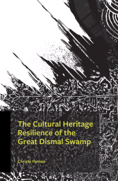 eBook, The Cultural Heritage Resilience of the Great Dismal Swamp, Hamilton Books