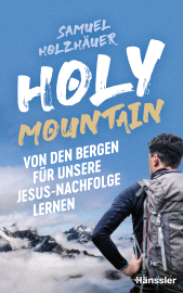eBook, Holy Mountain : Von den Bergen für unsere Jesus-Nachfolge lernen, Hänssler