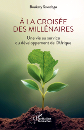 E-book, À la croisée des millénaires : Une vie au service du développement de l'Afrique, L'Harmattan