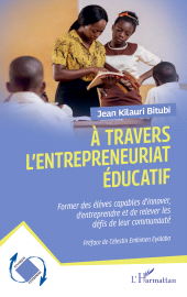 E-book, À travers l'entrepreneuriat éducatif : Former les élèves capables d'innover d'entreprendre et de relever les défis de leur communauté, L'Harmattan